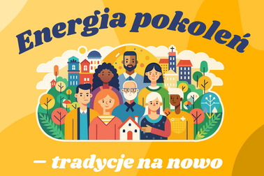 Energia Pokoleń – tradycje na nowo